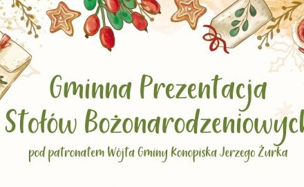 Zapraszamy na jubileusz KONOPIELEK i Gminną prezentację Stołów Bożonarodzeniowych